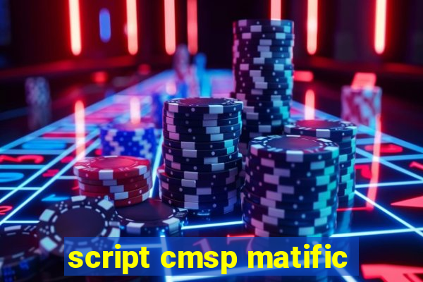 script cmsp matific